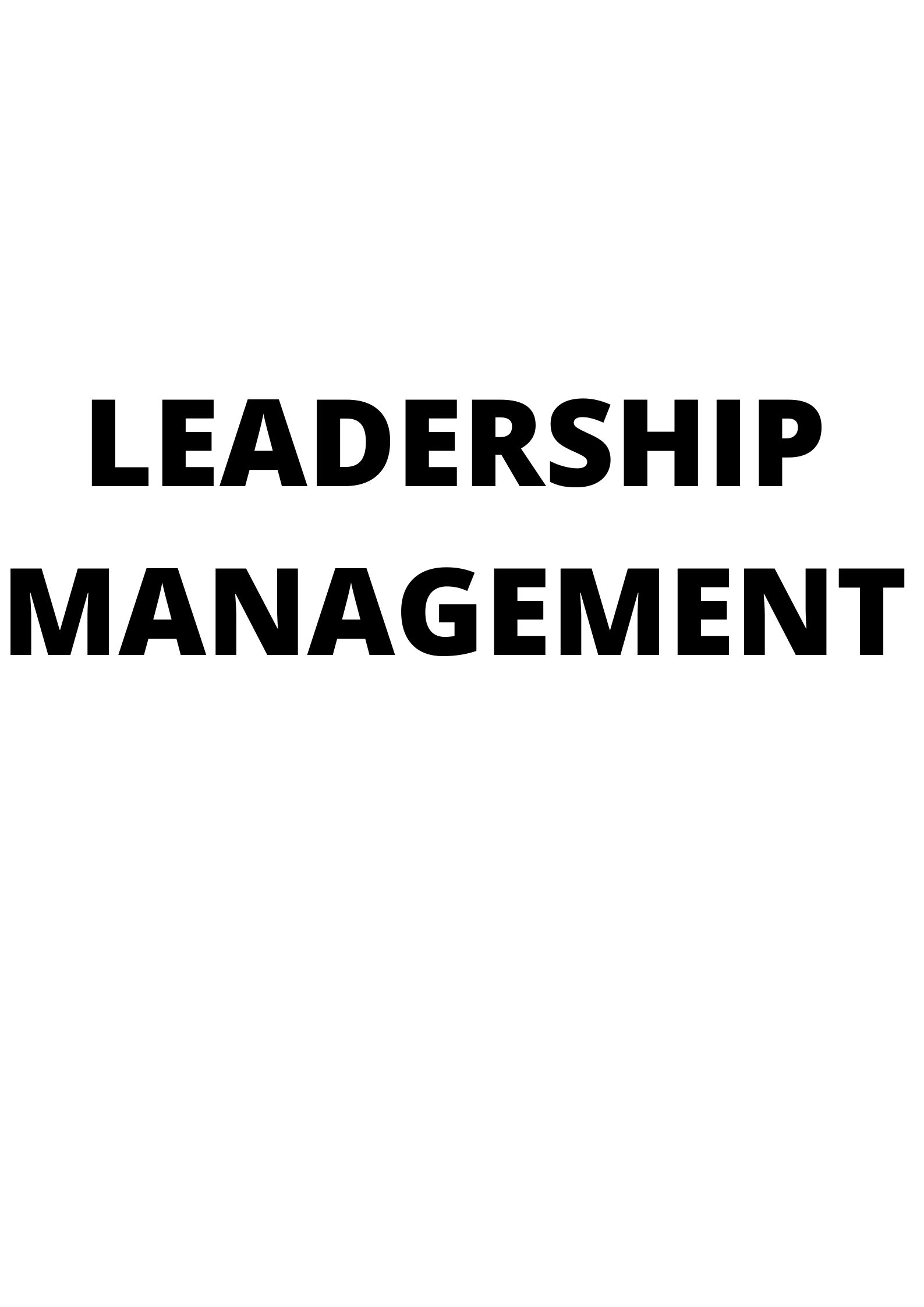 LEADERSHIP MANAGEMENT