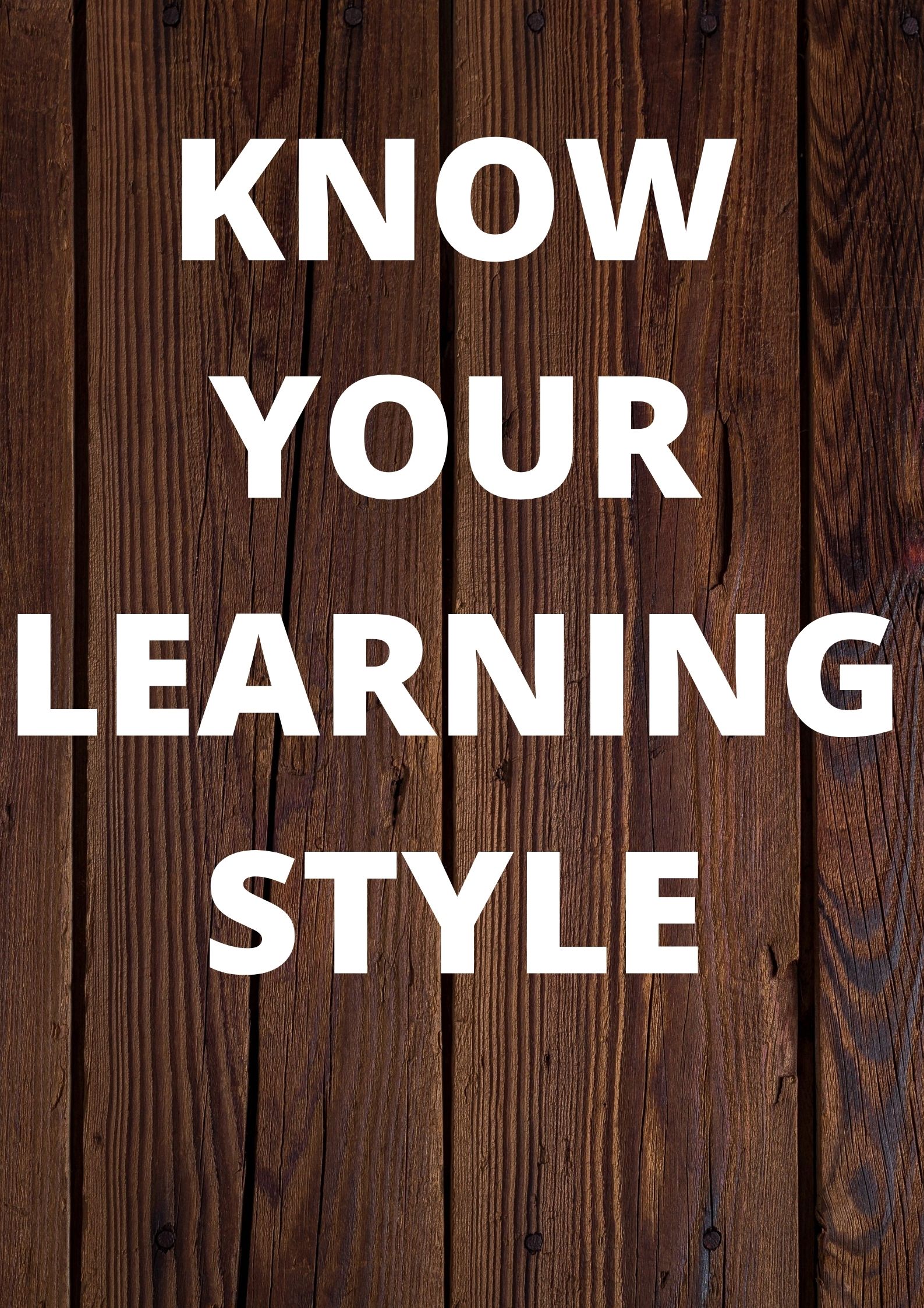 KNOW YOUR LEARNING STYLE